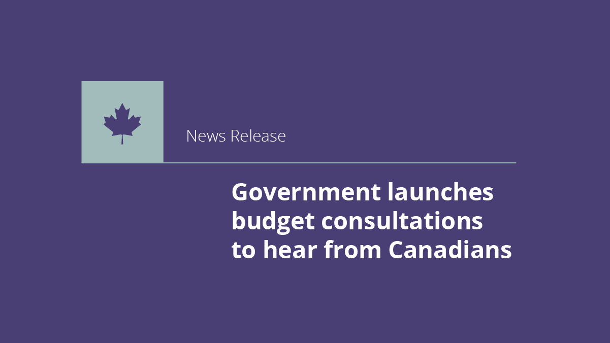 Government launches budget consultations to hear from Canadians